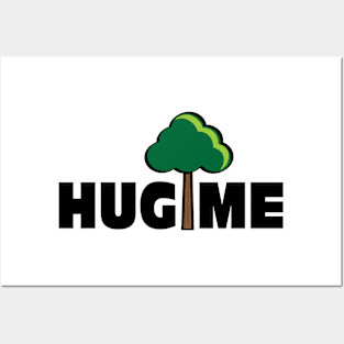 Hug (A Tree) Me Posters and Art